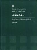 Cover of: Nhs Deficits: Sixth Report of Session 2005-06: Written Evidence, House of Commons Papers 1204-ii 2005-06