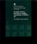Cover of: Strategic Science Provision in English Universities: A Follow-up, Hc 1011, Second Report of Session 2005-06, Report, Together With Formal Minutes, Oral And Written Evidence