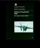 Cover of: Defence Procurement 2006: First Report of Session 2006-07 Report, Together With Formal Minutes, Oral and Written Evidence, House of Commons Papers 56 2006-07