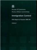 Cover of: Immigration Control: House of Commons Papers 775-i 2005-06, Fifth Report of Session 2005-06: Report, Together With Formal Minutes And Appendix