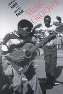 Cover of: Music grooves: essays and dialogues