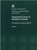 Cover of: Organised Crime in Northern Ireland: Third Report of Session 2005-06: Report Together With Formal Minutes, House of Commons Papers 886-i 2005-06