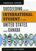 Succeeding as an International Student in the United States and Canada (Chicago Guides to Academic Life) by Charles Lipson