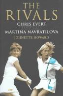 Cover of: The Rivals: Chris Evert Vs. Martina Navratilova by Johnette Howard
