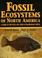 Cover of: Fossil Ecosystems of North America