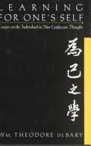 Cover of: Learning for one's self: essays on the individual in Neo-Confucian thought