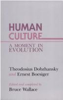 Cover of: Human Culture and Evolution by Theodosius Grigorievich Dobzhansky, Ernest Boesiger