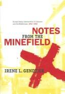 Cover of: Notes from the minefield by Irene L. Gendzier