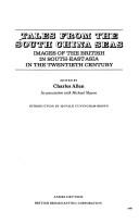 Cover of: Tales from the South China seas: images of the British in South-east Asia in the twentieth century