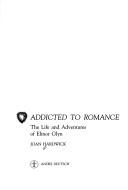 Cover of: Addicted to romance: the life and adventures of Elinor Glyn