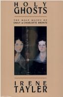 Cover of: Holy Ghosts: The Male Muses of Emily and Charlotte Bronte