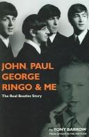Cover of: John, Paul, George, Ringo & me by Tony Barrow