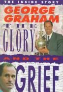 Cover of: The Glory and the Grief: His Own Inside Story With Norman Giller