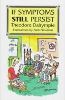 Cover of: If Symptoms Still Persist by Theodore Dalrymple