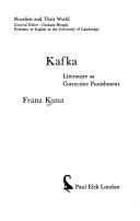 Cover of: Kafka: Literature as corrective punishment (Novelists and their world)