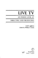 Cover of: Live TV: An Inside Look at Directing and Producing