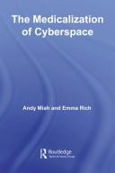 Cover of: The Medicalization of Cyberspace by Andy Miah, Emma Rich