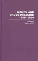 Women and Cross-Dressing, 1800-1939 by Heike Bauer
