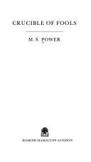 Cover of: Crucible of Fools by M. S. Power