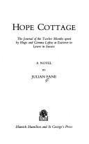 Cover of: Hope cottage: the journal of the twelve months spent by Hugo and Gemma Loftus at Eastover in Lewes in Sussex : a novel.