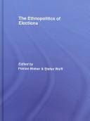 Cover of: The Ethnopolitics of Election by Beiber ; Wolff