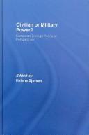 Cover of: Civilian or Military Power?: European Foreign Policy in Perspective (Journal of European Public Policy)