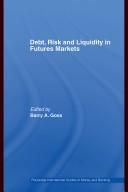 Cover of: Debt, Risk and Liquidity in Futures Markets