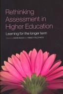 Cover of: Rethinking assessment in higher education | David Boud and Nancy Falchikov