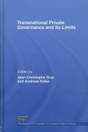 Cover of: TRANSNATIONAL PRIVATE GOVERNANCE AND ITS LIMITS; ED. BY JEAN-CHRISTOPHE GRAZ.