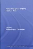Political Regimes and the Media in East Asia by Sen Krishna: Te, Krishna Sen, Terence Lee