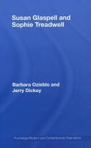 Cover of: Susan Glaspell and Sophie Treadwell by Barbara Ozieblo