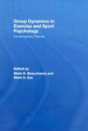 Cover of: Group Dynamics in Exercise and Sport Psychology: Contemporary Themes