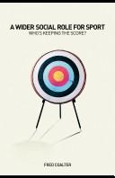 Cover of: A wider social role for sport: who's keeping the score?