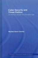 Cover of: Cyber-Security and Threat Politics: US Efforts to Secure the Information Age (Css Studies in Security and International Relations)