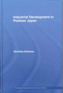 Cover of: Industrial Development in Postwar Japan by Hirohis Kohama