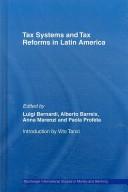 Tax Systems and Tax Reforms in Latin America by Luigi Bernardi
