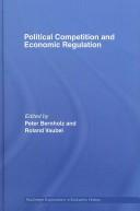 Cover of: Political Competition and Economic Regulation
