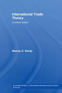International Trade Theory by Murray C. Kemp