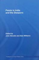 Cover of: PARSIS IN INDIA AND THE DIASPORA; ED. BY JOHN R. HINNELLS. by 
