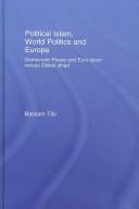Cover of: Political Islam, World Politics and Europe by Bassam Tibi