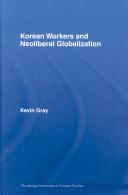 Cover of: Korean Workers and Neoliberal Globalization by Kevin Gray