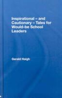 Cover of: Inspirational  and Cautionary  Tales for Would-Be School Leaders | Gerald Haigh