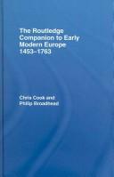 Cover of: The Routledge Companion to Early Modern Europe, 1453-1763 (Routledge Companions to History) | Cook/Broadhead