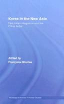 Cover of: Korea in the New Asia: East Asian Integration and the China Factor (Routledge Advances in Korean Studies)