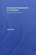 Cover of: Anti-Sport Sentiments in Literature by John Bale