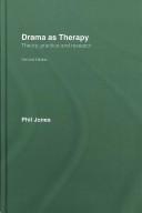 Cover of: DRAMA AS THERAPY: Theory, Practice and Research