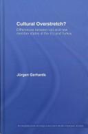 Cover of: Cultural Overstretch: Differences between Old and New Member States of the EU and Turkey (Routledge/European Sociological Association Studies in European Societies)