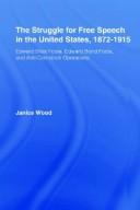 Cover of: The Struggle for Free Speech in the United States, 1872-1915: Edward Bliss Foote, Edward Bond Foote, and Anti-Comstock Operations (Studies in American Popular History and Culture)