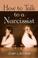 Cover of: How to Talk to a Narcissist
