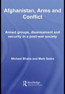 Afghanistan, arms and conflict by Michael Vinay Bhatia, Mark Sedra